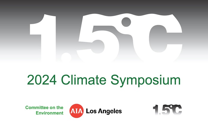 AIA Los Angeles & AIA|LA COTE 2024 1.5 Degrees Symposium